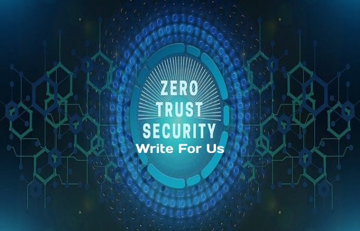 Why to Write for Detech Source - Zero Trust security Write For Us